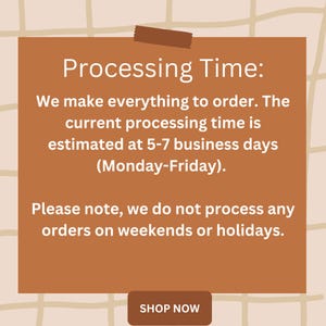 May include: A square, orange graphic with the text "Processing Time:" and information about order processing, estimated at 5-7 business days. The graphic includes a "Shop Now" button.