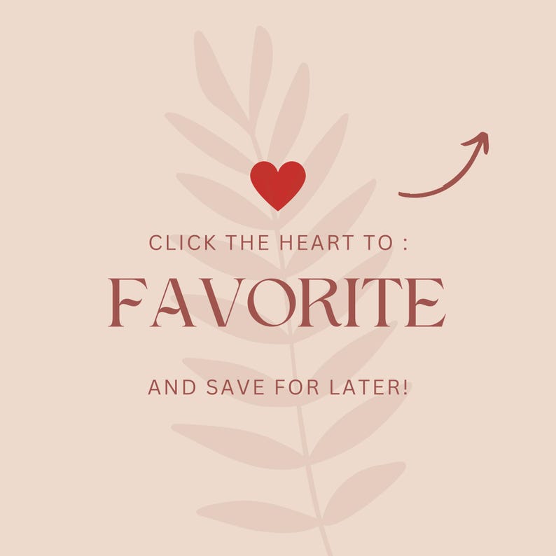 May include: A graphic with a red heart and an arrow, with the text "CLICK THE HEART TO: FAVORITE AND SAVE FOR LATER!" on a light pink background with a leaf design.