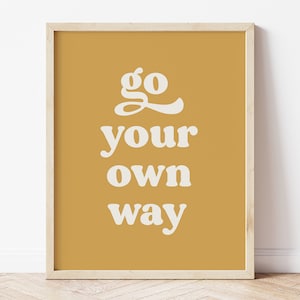 Go Your Own Way, Stevie Nicks Print, Fleetwood Mac Poster, Feminist Artwork, Song Lyrics Wall Art, Mustard Yellow Decor, 70s decor