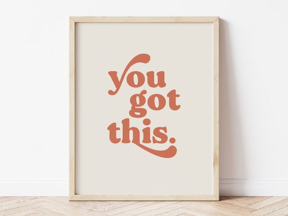 You Got This Print, Terracotta Wall Art, Motivational Quote, Positive Affirmations, Burnt Orange Decor, Office Wall Art, Encouragement Print