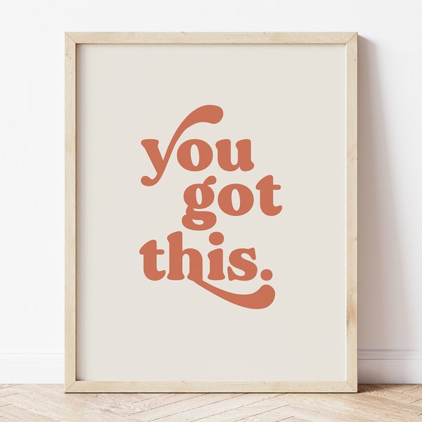 You Got This Print, Terracotta Wall Art, Motivational Quote, Positive Affirmations, Burnt Orange Decor, Office Wall Art, Encouragement Print