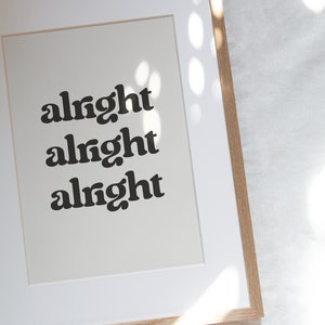Alright Alright Alright Print, Dazed and Confused Poster, Wall Art