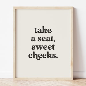 Take a Seat Sweet Cheeks, Bathroom Print, Boho Wall Art, Bathroom Prints, Cute Bathroom Prints, Aesthetic room decor, Bathroom Decor