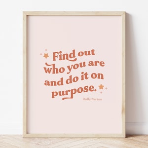 Dolly Parton Print, Find out who you are and do it on purpose, Feminist Poster, Blush Pink Wall Art, Digital download, Girl Power, Printable