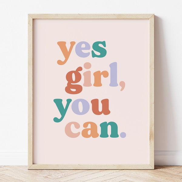 Yes Girl You Can Art, Feminist Artwork, Positive Quotes, Colorful Wall Art Prints, Motivation Wall Decor, Female Empowerment Gift, Printable