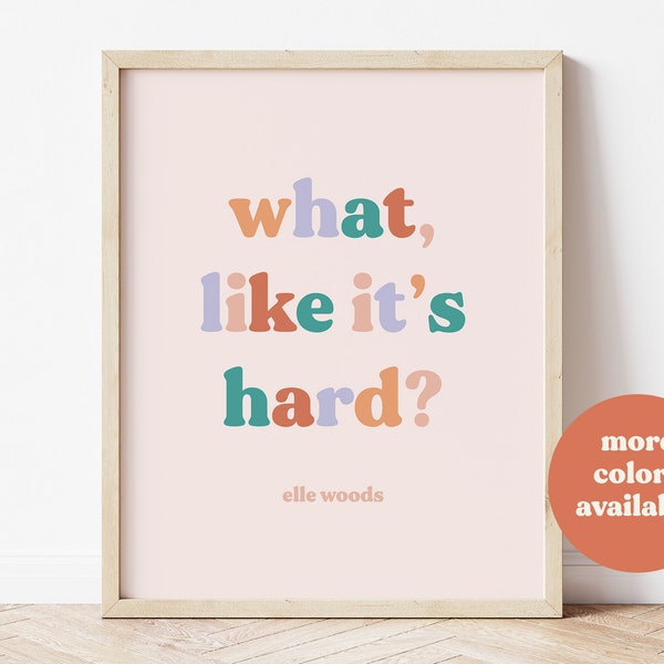 What like it's hard print, Elle Woods Poster, Blush Pink Wall Art, Feminist Poster, Girl Boss Poster, Pastel room decor, Printable Wall Art