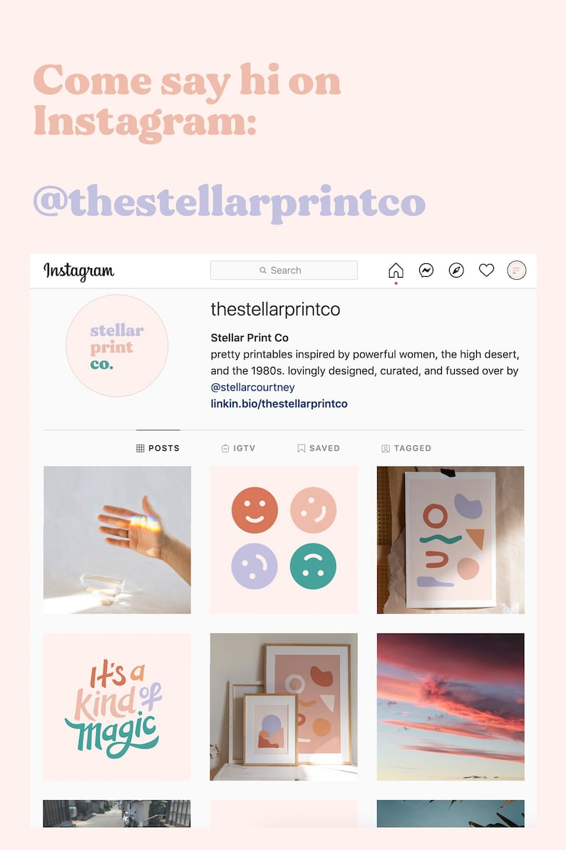 May include: Instagram profile for Stellar Print Co. The profile picture is a logo with the text "stellar print co." in a circle. The profile description says "pretty printables inspired by powerful women, the high desert, and the 1980s. lovingly designed, curated, and fussed over by @stellarcourtney linkin.bio/thestellarprintco". The profile has a grid of nine images, including a hand holding a crystal prism, four smiley faces, a framed abstract print, a framed print with a geometric design, and a sunset sky.