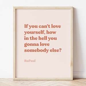 Als je niet van jezelf kunt houden How the Hell, RuPauls Drag Race, RPDR Print, Positive Affirmation Wall Art, LGBTQ Poster, Blush Pink Wall Art