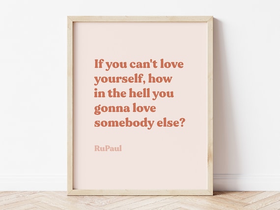If You Can't Love Yourself How the Hell, RuPauls Drag Race, RPDR Print, Positive Affirmation Wall Art, LGBTQ Poster, Blush Pink Wall Art
