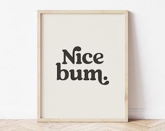 Nice Bum print, Bathroom Prints, Bathroom Art, Typography Wall Art, Bathroom Decor, Cheeky Sign, Bathroom Wall Art, Body Positive Art