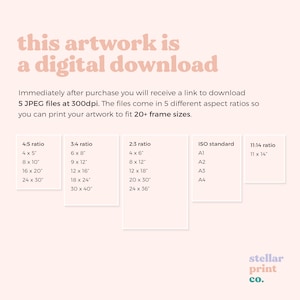 May include: A pink and white graphic with the text "this artwork is a digital download". The graphic lists five different aspect ratios for digital downloads, including 4:5, 3:4, 2:3, ISO standard, and 11:14. The graphic also lists the corresponding dimensions for each aspect ratio in inches. The graphic includes the text "stellar print co."