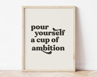 Pour Yourself a Cup of Ambition, Dolly Parton Quote Print, Kitchen Decor, Coffee Sign, Typography Wall Art, 70s Decor, Feminist Poster