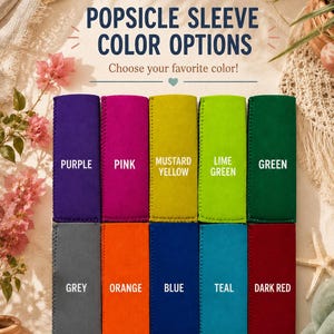 May include: A collection of ten rectangular popsicle sleeves arranged in two rows. The colors include purple, pink, mustard yellow, lime green, green, grey, orange, blue, teal, and dark red. The text reads POPSICLE SLEEVE COLOR OPTIONS.