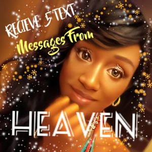 Recieve 5  text messages from Heaven Psychic Medium Readinga