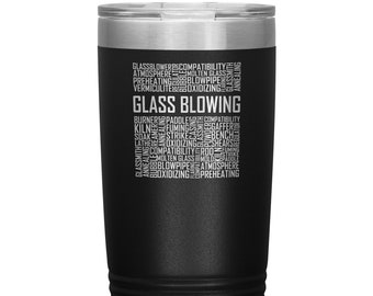 Glass Blowing Words Tumbler, Stainless Steel 20 oz Tumbler, Glass Blowing Art, Glass Smith, Glass Maker Gift