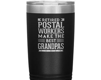 Retired Postal Workers Make the Best Grandpas Tumbler, Stainless Steel 20 oz Tumbler, Postal Worker Gift