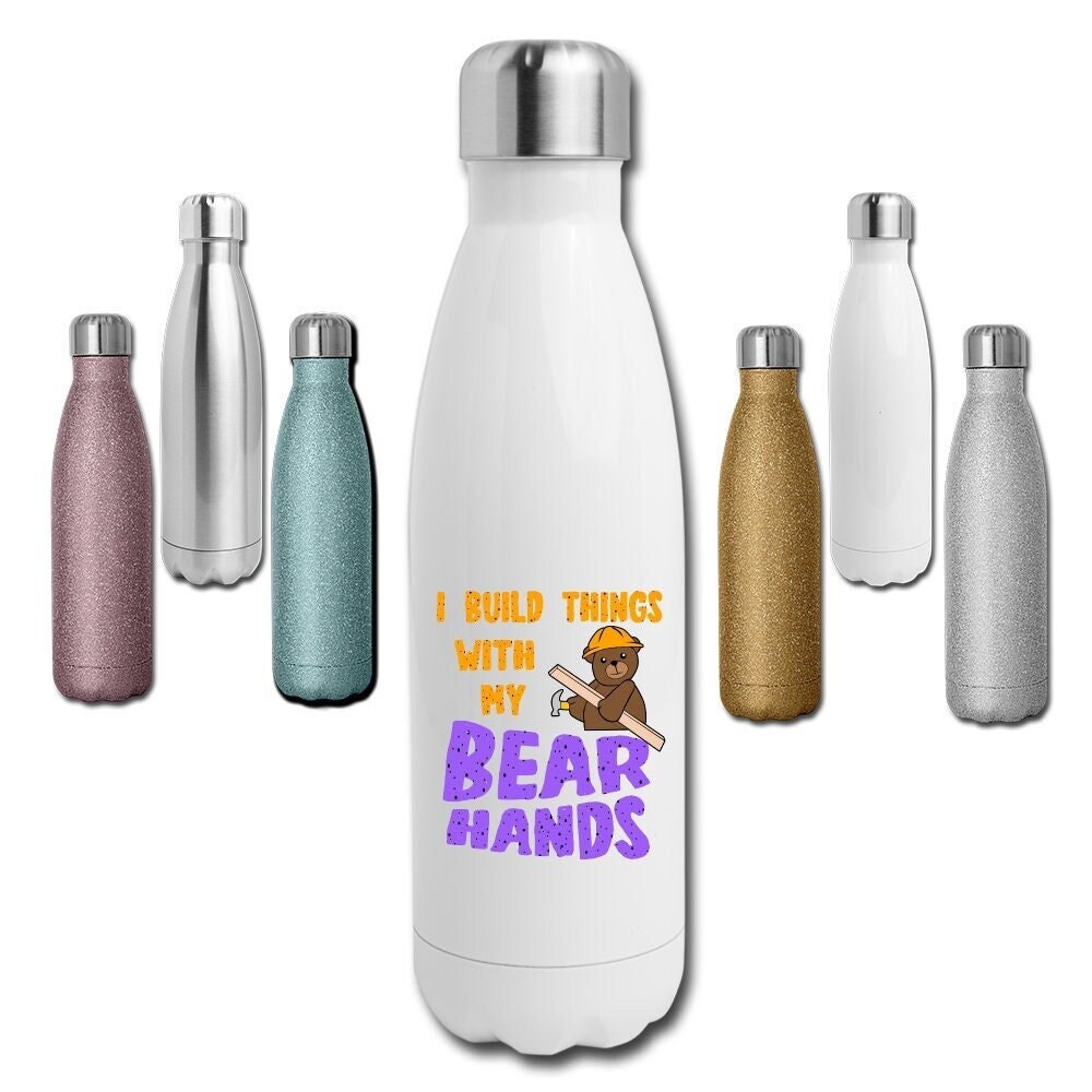I Build Things With My Bear Hands Water Bottle Stainless Etsy