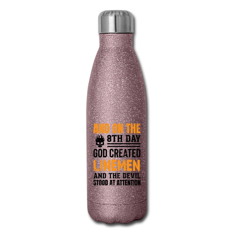 Stainless Steel 17 oz Water Bottle 8th Day Lineman Water Bottle Lineman Gift