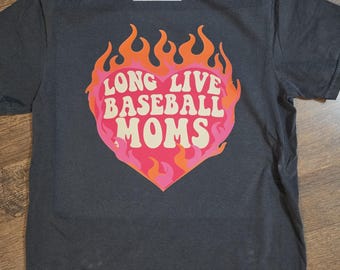 Long Live Baseball Moms Tee