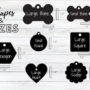 May include: A chart showing different shapes and sizes of dog tags. The shapes include a bone, a circle, a square, a hexagon, a heart, and a scalloped circle. The sizes are indicated in inches. The text "Shapes & SIZES" is at the top of the chart.