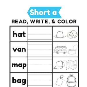 May include: Black and white worksheet with the words "Short a" and "Read, Write, & Color". The worksheet has five rows with a word at the beginning of each row, a blank line for writing, and a picture at the end of each row. The words are "hat", "van", "map", "bag", and "sad".