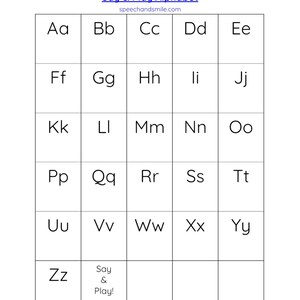 May include: A black and white alphabet chart with the letters A through Z in uppercase, with each letter in its own square. The chart is titled "Say & Play Alphabet" with the website speechandsmile.com below the title.
