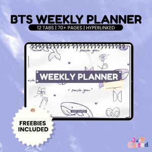 May include: A digital BTS weekly planner with a spiral binding. The planner features the text "BTS WEEKLY PLANNER" and "WEEKLY PLANNER". It includes 12 tabs, 70+ pages, and is hyperlinked. The planner has a light purple background with doodles and the phrase "I purple you".