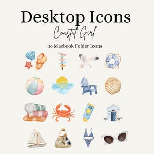 May include: Watercolor illustrations of beach-themed icons, including seashells, a seagull, a beach ball, a crab, and sunglasses. The text "Desktop Icons Coastal Girl" is displayed above the images, with "16 Macbook Folder Icons" below.