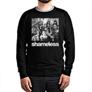 Shameless TV Series Sweatshirt and Hoodie  / Unisex Sizes (mw-102)