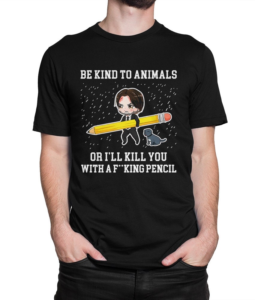 Discover Keanu Reeves Mit Bleistift Lustiges Be Kind To Animals Or I'll Kill You T-Shirt