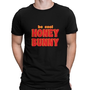 Pulp Fiction Be Cool Honey Bunny T-Shirt, Quentin Tarantino Shirt, Men&#39;s Women&#39;s All Sizes (mw-259)