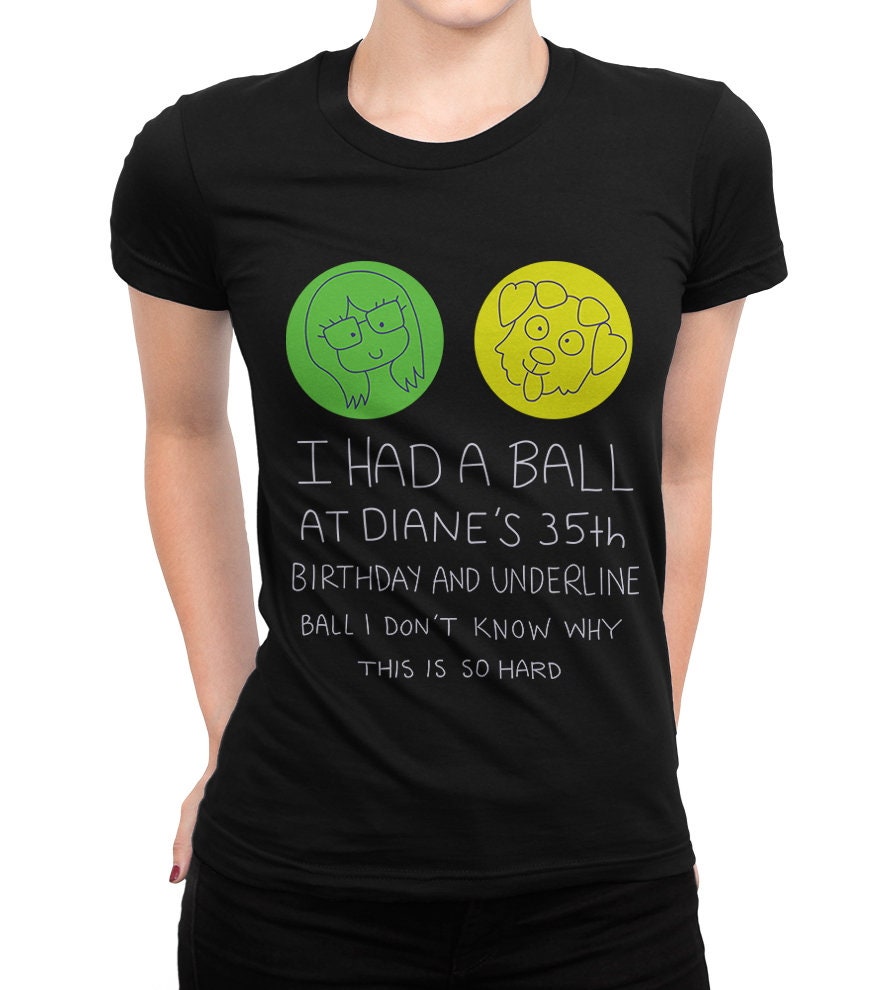 I Had A Ball At Diane's 35th Birthday T Shirt I Had A Ball At Diane's 35th Birthday T Shirt