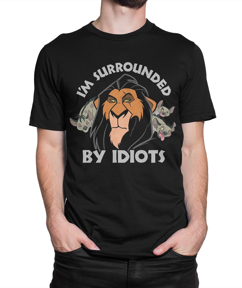 The Lion King Scar I'm Surrounded By Idiots Shirt - NVDTeeshirt