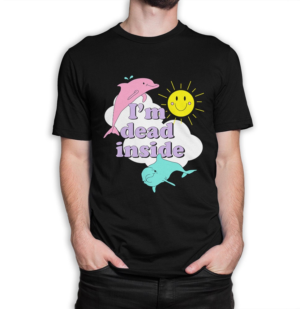 T shirt im dead inside sale