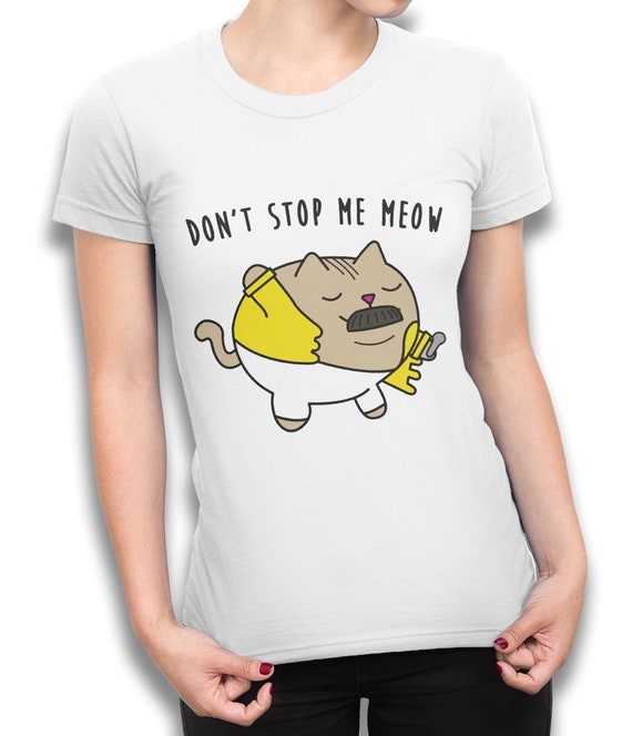 Don't Stop Me Meow T-Shirt Don't Stop Me Meow T-Shirt