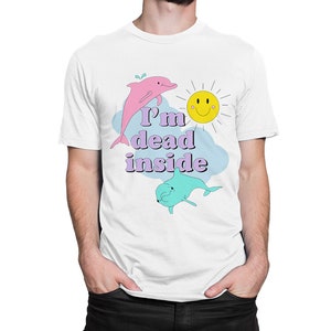 I&#39;m Dead Inside Happy Dolphins grappig T-shirt, heren dames alle maten (mw-309)