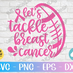 Let&#39;s Tackle Breast Cancer Svg Png Eps Dxf Cut File | Breast Cancer Awareness | Let&#39;s Find A Cure svg | Tackle Breast Cancer | Cancer svg
