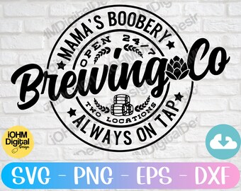 Mama's Boobery Brewing Co. SVG: Breastfeeding Brewery Design (Digital Download)