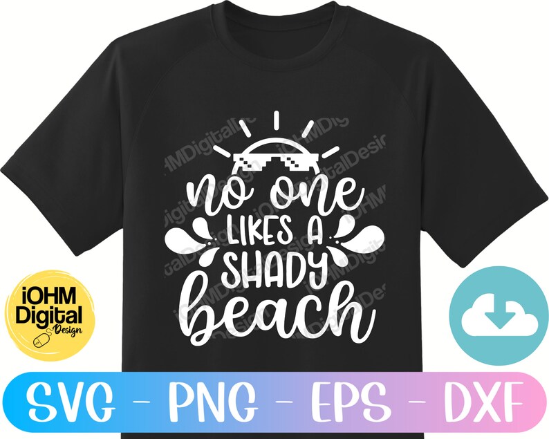 No One Likes A Shady Beach Svg Png Eps Dxf Cut File Beach Etsy