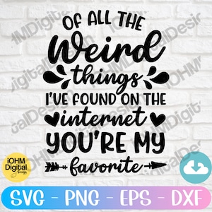 Aller Seltsamen Dinge, die ich im Internet gefunden habe, bist du meine Lieblings-Svg-Png-Eps-Dxf-Schnittdatei | Kaffeetassen-Dekor-Svg|His and Hers T-Shirt-Svg