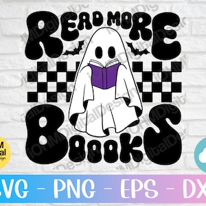 Read More Books Svg Png Eps Dxf Cut File | Halloween Teacher Librarian Books Reading Ghost | Teacher Halloween Shirt Svg | Spooky Teacher