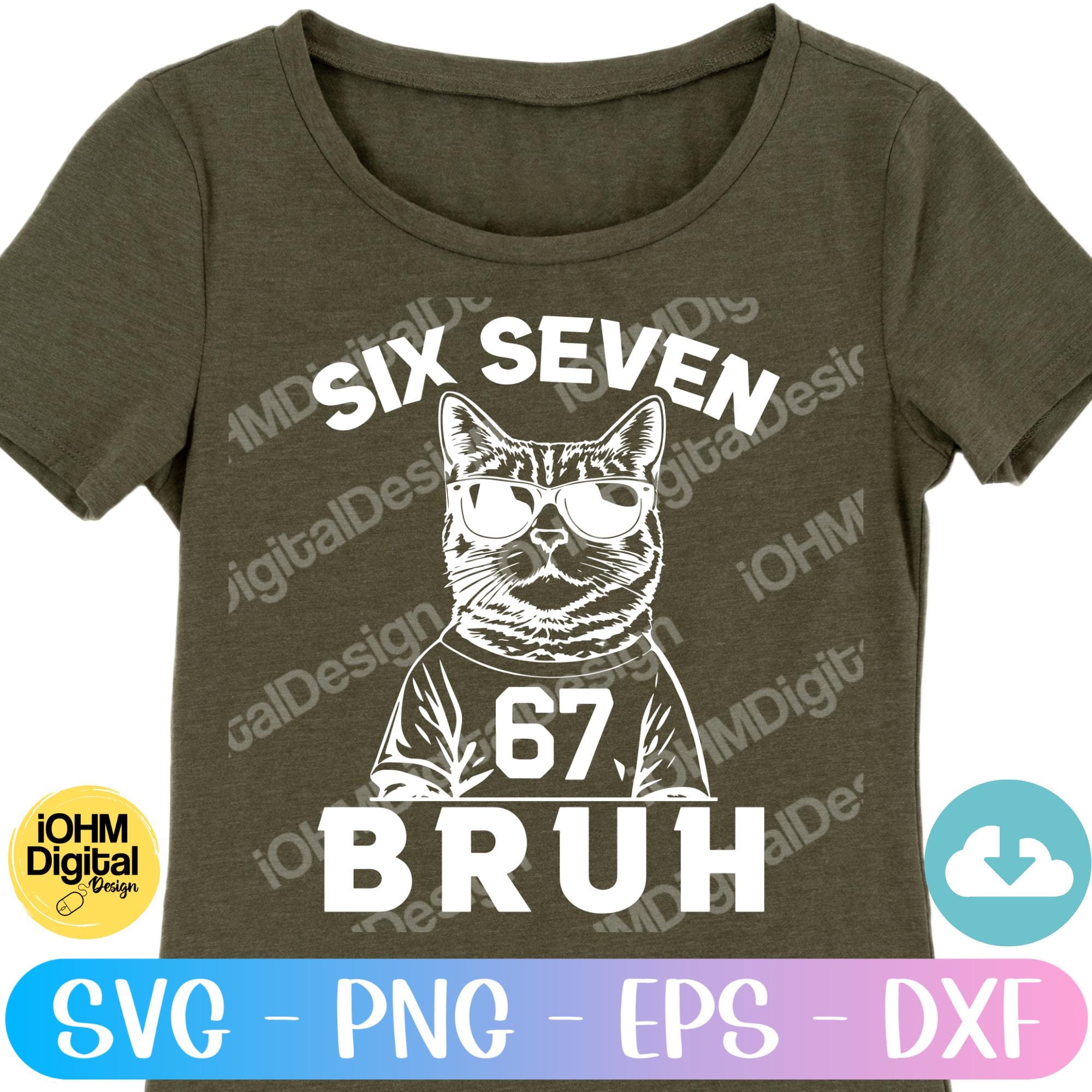 Six Seven Bruh 67 Cat Meme Svg Png Eps Dxf | Funny Cat Wearing ...