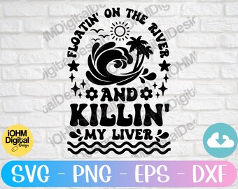 Floatin' On The River SVG: Funny Drinking Cut File (Digital Download)