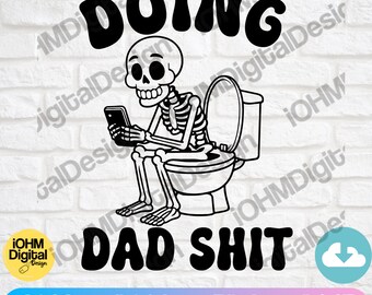 Funny Skeleton Dad SVG | Toilet Humor Design (Digital Download)