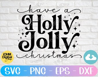 Holly Jolly Christmas SVG: Holiday Cut File (Digital Download)
