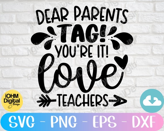 Dear Parents, Tag You're It Love Teachers Shirt Funny Dear Parents, Tag You're It Love Teachers Shirt Funny