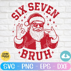 Może przedstawiać: Czerwona grafika Świętego Mikołaja w okularach przeciwsłonecznych, ze słowami "SIX SEVEN BRUH". Święty Mikołaj wykonuje gest "OK" i wskazuje. Projekt zawiera gwiazdy i tekst "SVG - PNG - EPS - DXF".