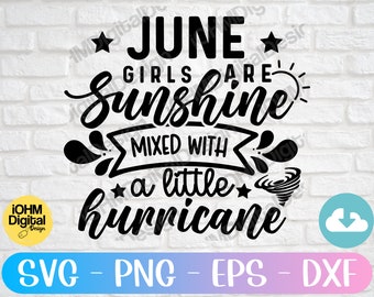 May include: Black and white text graphic design with the text "June girls are sunshine mixed with a little hurricane".