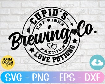 Cupid's Brewing Co Svg Png Eps Dxf Cut File | Cupid's Brewing Company | Valentine Svg | Valentine's Day Shirt | Funny Valentines Svg |Cricut