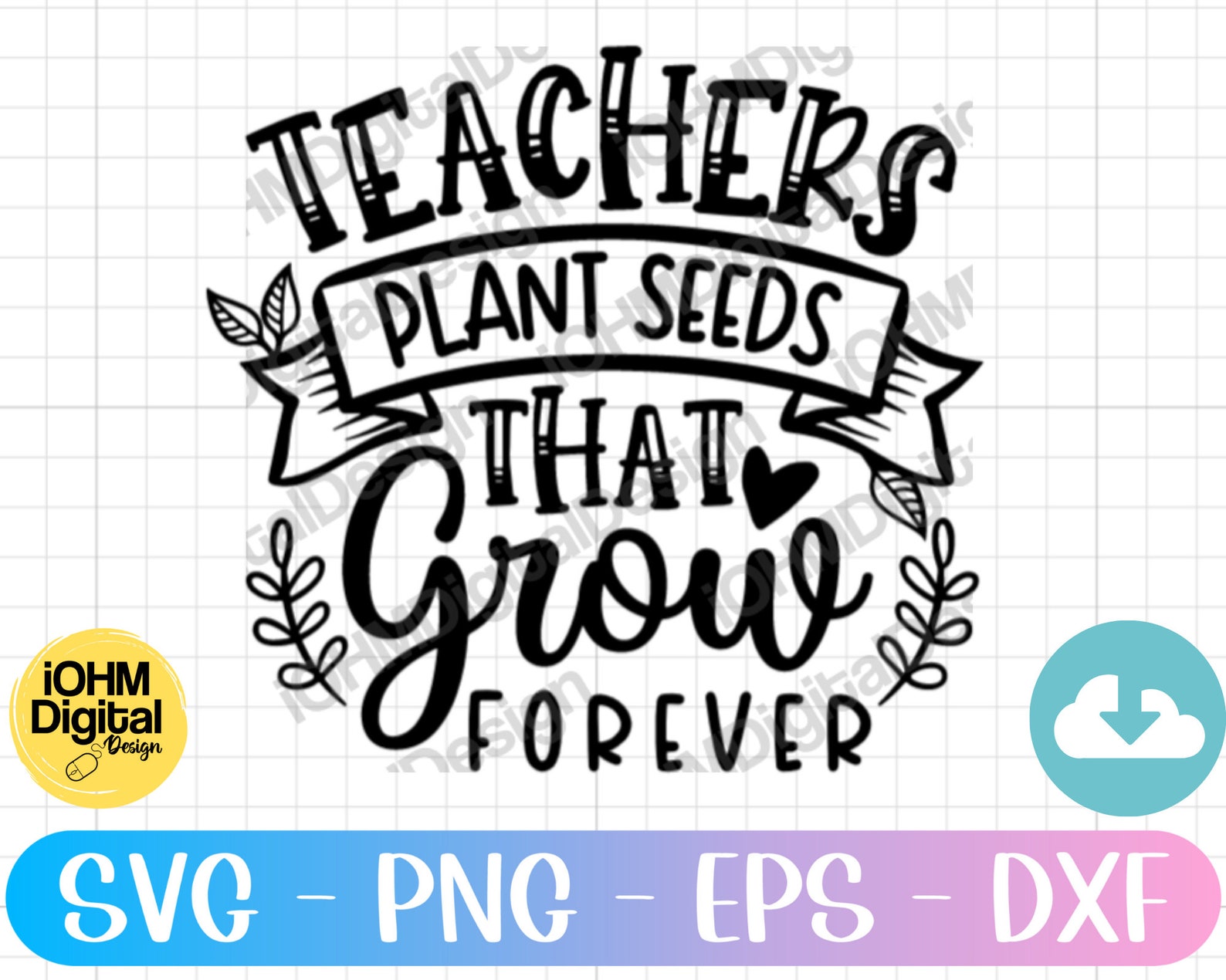 Teachers Plant Seeds That Grow Forever Svg Png Eps Dxf Cut - Etsy